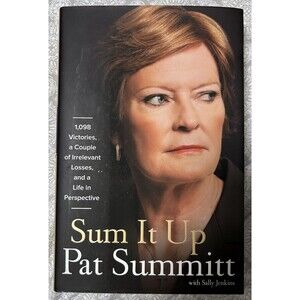 Signed Pat Summitt 1st Edition Sum It Up : A Thousand and Ninety-Eight Victories